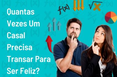 Quantas Vezes Um Casal Precisa Transar Para Ser Feliz?